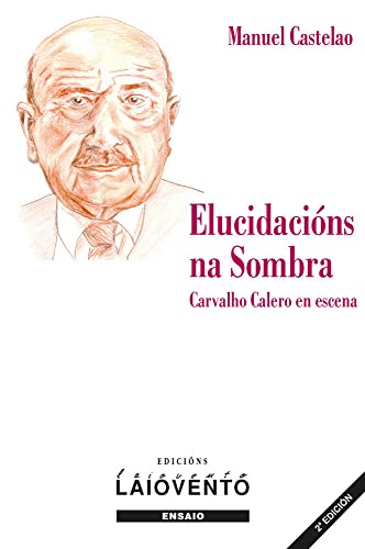 Elucidacións na sombra: carvlho calero en escena