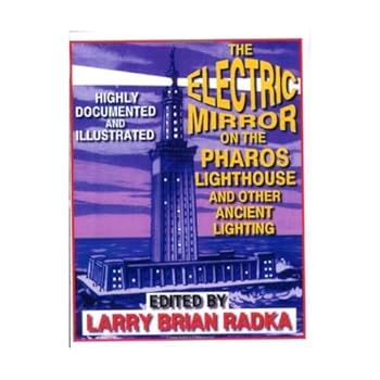 Paperback The Electric Mirror on the Pharos Lighthouse and Other Ancient Lighting Book