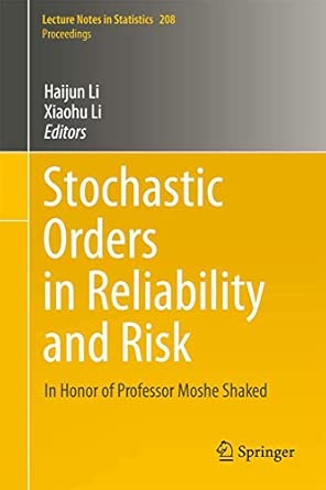 Stochastic Orders in Reliability and Risk: In Honor of Professor Moshe Shaked: 208 2013th Edition book cover