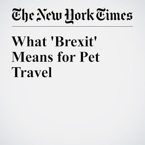 What 'Brexit' Means for Pet Travel cover art