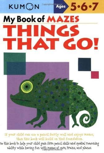My Book Of Mazes: Things That Go!: Ages 5-6-7 (Kumon Workbooks)