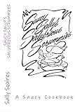 Saucy Sally's Salubrious Scrummies: A Saucy Cookbook