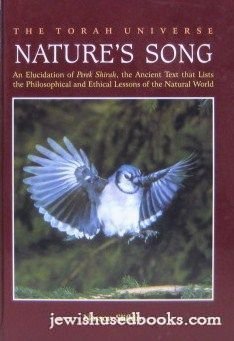 Hardcover Nature's song: An elucidation of Perek shirah, the ancient text that lists the philosophical and ethical lessons of the natural world (Torah universe) Book