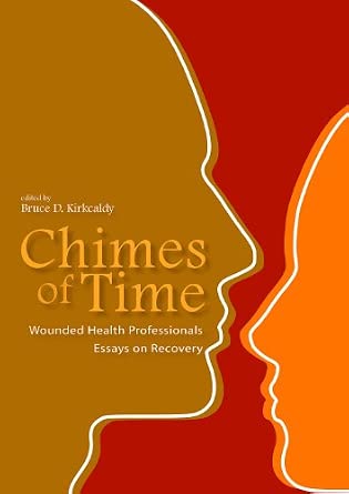 Chimes of Time: Wounded Health Professionals. Essays on Recovery Chimes of Time: Wounded Health Professionals. Essays on Recovery book cover
