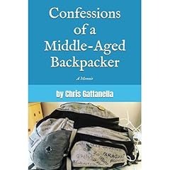 Confessions of a Middle-Aged Backpacker Audiolibro Por Chris Gattanella arte de portada