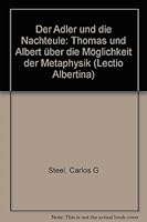 Der Adler Und Die Nachteule. Thomas Und Albert Uber Die Moglichkeiten Der Metaphysik 3402048930 Book Cover