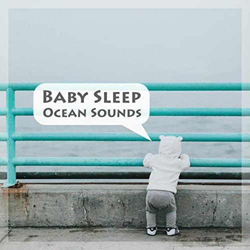Baby Sleep Ocean Sounds by Fresh Ocean Sounds & Natural Ocean Waves on