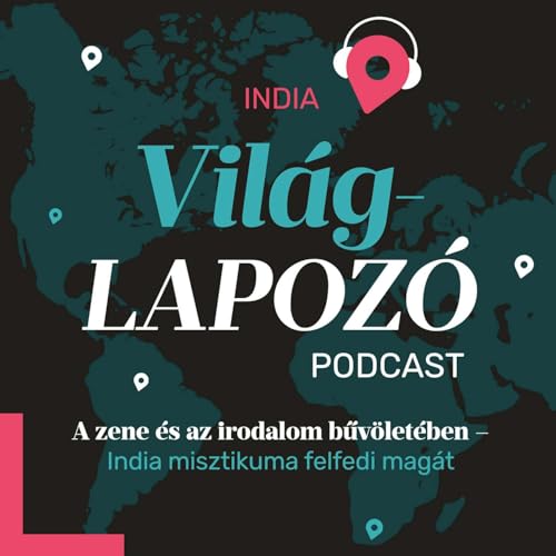 A zene &eacute;s az irodalom bőv&uuml;let&eacute;ben - India misztikuma felfedi mag&aacute;t | Vil&aacute;glapoz&oacute; #10
