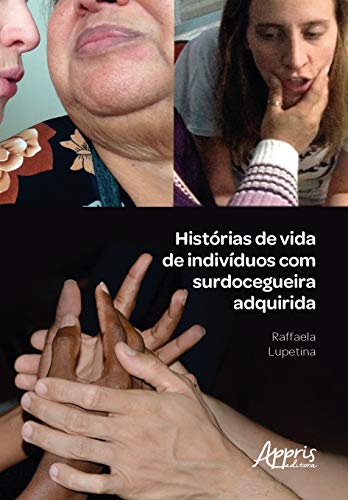Histórias de vida de indivíduos com surdocegueira adquirida: