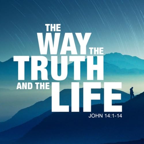I Am the Way the Truth and the Life