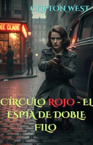 Círculo Rojo: El Espía de Doble Filo (Spanish Edition)