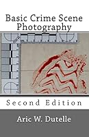 Basic Crime Scene Photography, 2nd Edition 151433433X Book Cover