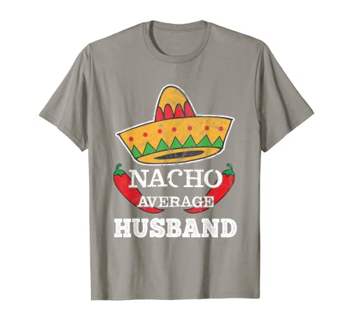 Camiseta Nacho Promedio Marido Divertida Cinco De Mayo Tee Regalo Camiseta