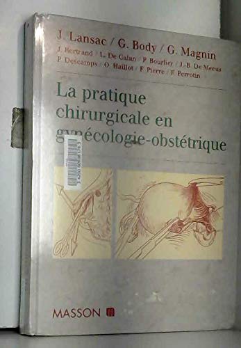 La Pratique Chirurgicale En Gynecologie-Obstetrique
