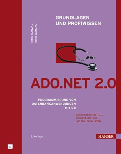 HANSER FACHBUCHVERLAG - ADO.NET 2.0 - Grundlagen und Profiwissen. Programmierung von Datenbankanwendungen mit C#