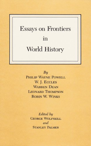 Essays on Frontiers in World History (Volume 14) (Walter Prescott Webb Memorial Lectures, published for the...