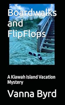 Boardwalks and FlipFlops: A Kiawah Island Vacation Mystery (The Tidal Detective Series)