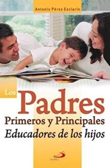Paperback LOS PADRES, PRIMEROS Y PRINCIPALES EDUCADORES Book