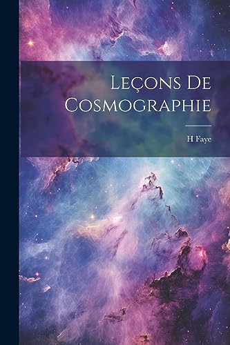 Leçons De Cosmographie (French Edition)