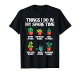 Things I Do In My Spare Time Plant Garden Gardening Gardener T-Shirt