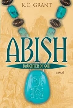 Abish: Daughter of God - Book #1 of the Abish