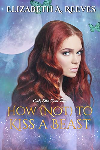How (Not) to Kiss a Beast (Cindy Eller #3)