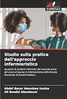 Studio sulla pratica dell'approccio infermieristico (Italian Edition) 6208496454 Book Cover
