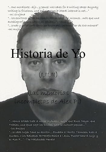 Historia de Yo ( v.I,II,III): (las memorias incompletas de Alex P.) (Spanish Edition)