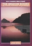 Job, Proverbs, Ecclesiastes, Song of Solomon: Inductive studies (Do-it-yourself Bible studies)
