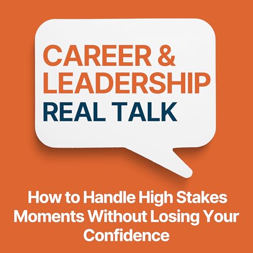 Page de couverture de Ep 151 -  How to Handle High Stakes Moments Without Losing Your Confidence