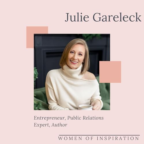 JULIE GARELECK: Behind the Scenes of Entrepreneurship | WOMEN OF INSPIRATION
