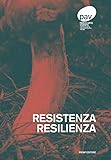 gilardi piero  Resistenza. Resilienza. Ediz. italiana e inglese