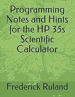 Programming Notes and Hints for the HP 35s Scientific Calculator 1548763373 Book Cover