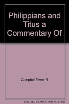 Paperback Philippians & Titus a Commentary Of Book