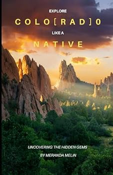 Paperback Explore Colorado Like A Native: Uncover the Hidden Gems Book