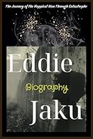 Eddie Jaku Biography: The Journey of the Happiest Man Through Catastrophe B0D9WKR6VZ Book Cover