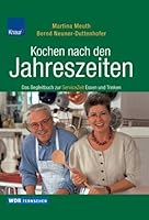 Kochen nach den Jahreszeiten. Das Begleitbuch zur WDR-ServiceZeit Essen und Trinken. 3426668424 Book Cover