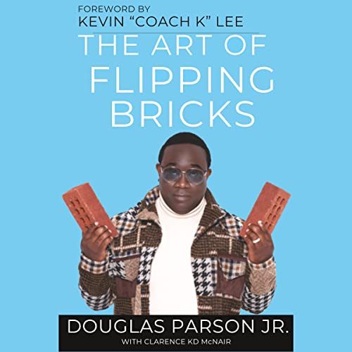 Douglas Parson Jr., Kevin Lee, Clarence K. D. McNair - The Art of Flipping Bricks episode artwork