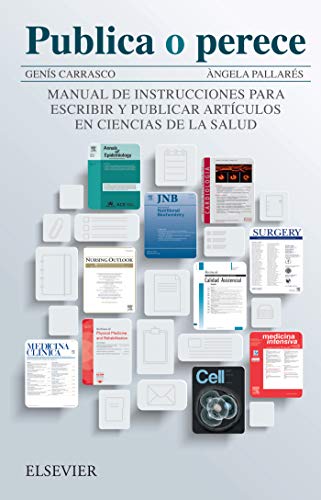 Publica o perece: Manual de instrucciones para escribir y publicar artículos en Ciencias de la Salu