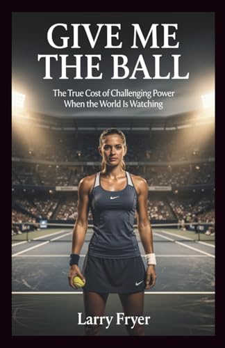 Give Me the Ball: The True Cost of Challenging Power When the World Is Watching