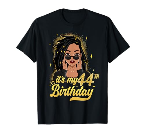 Loc'd Hair Black Woman Es mi 44 cumpleaños Melanin Girl Camiseta