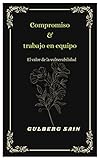 Compromiso & trabajo en equipo: El valor de la vulnerabilidad (English Edition)