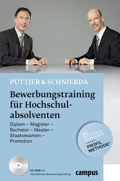 Bewerbungstraining für Hochschulabsolventen: Diplom - Magister - Bachelor - Master - Staatsexamen - Promotion