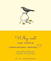 Why Not Use Some Common Sense? 9381576246 Book Cover