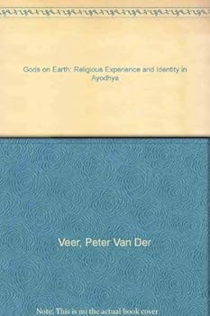 Paperback Gods on Earth: Religious Experience and Identity in Ayodhya Book