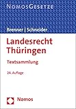 Landesrecht Thüringen: Textsammlung - Rechtsstand: 1. Februar 2022 - Herausgeber: Michael Brenner, Udo Schneider 