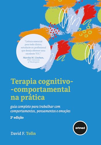 Terapia Cognitivo-comportamental na Prática - 2.ed.: Guia Complet...
