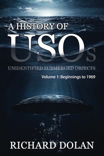 A History of USOs: Unidentified Submerged Objects: Volume 1: From the Beginning to 1969