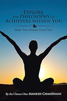 Paperback Explore the Philosophy of Achievers within You: Make Your Dreams Come True Book