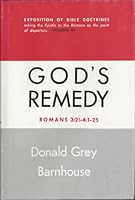 God's remedy: Expository messages on the whole Bible, taking the epistle of Romans as a point of departure : Volume III, Romans 3:21-4:25 B0007FAJYU Book Cover